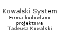 Kowalski System Firma budowlano projektowa Tadeusz Kowalski